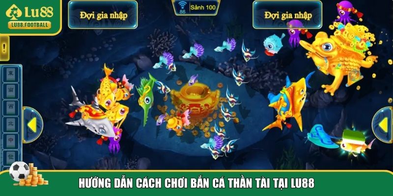 Chi tiết cách trải nghiệm game bắn cá Thần Tài