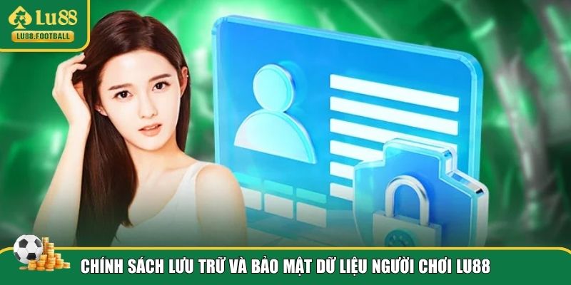 Đôi nét tổng quan về chính sách bảo mật LU88