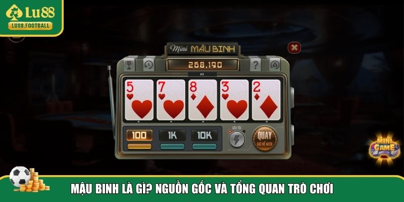 Tìm hiểu chung về game Mậu Binh là gì
