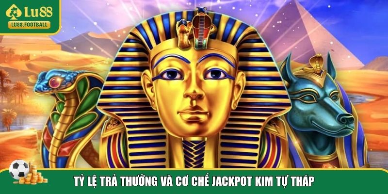 Trả thưởng và cơ chế game nổ hũ Kim Tự Tháp