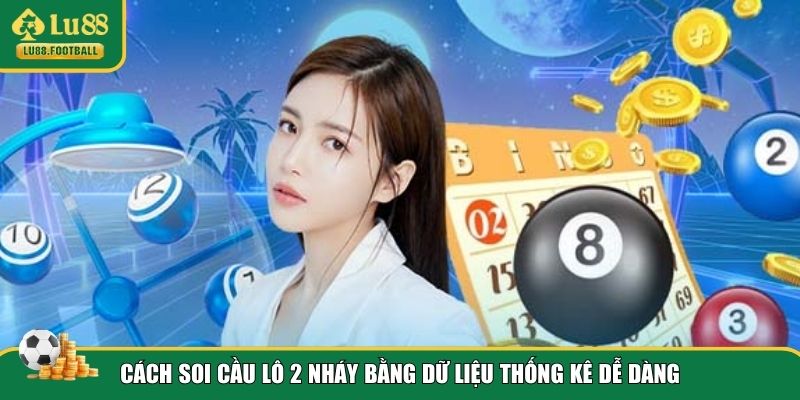 Top 3 bí kíp soi cầu lô 2 nháy