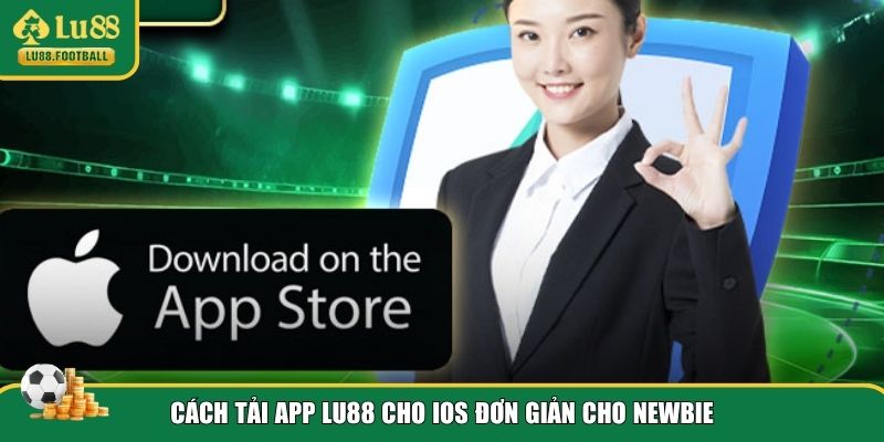 Cách để tải app LU88 trên thiết bị iOS