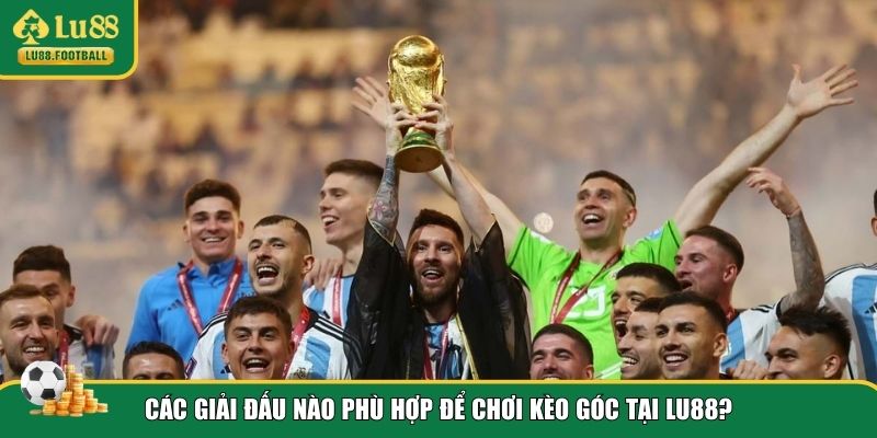 Nên đánh kèo góc cho giải đấu nào tại LU88