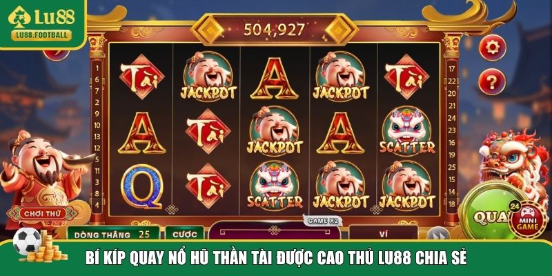 Bí kíp ăn lớn game nổ hũ Thần Tài LU88
