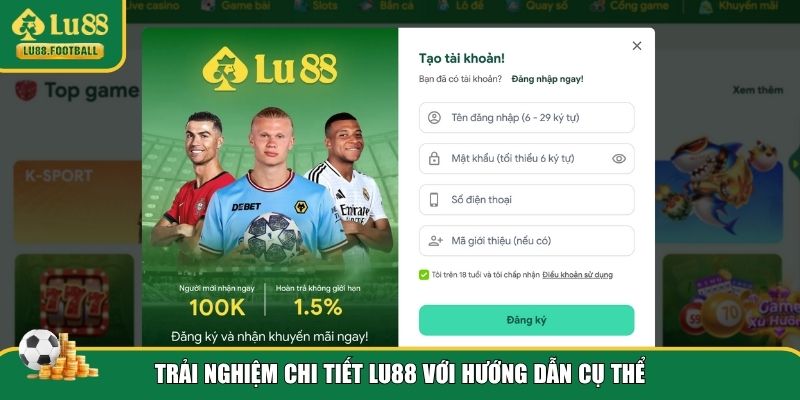 Hướng dẫn thao tác sử dụng LU88 từ A đến Z