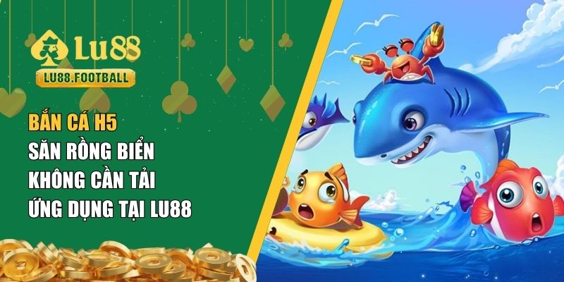 Bắn cá H5