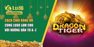 cách chơi Rồng Hổ